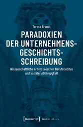 Paradoxien der Unternehmensgeschichtsschreibung