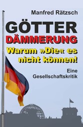 Götterdämmerung - Warum 'Die' es nicht können!