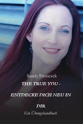 THE TRUE YOU - ENTDECKE DICH NEU IN DIR