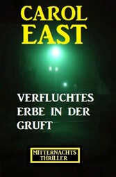 Verfluchtes Erbe in der Gruft: Mitternachtsthriller