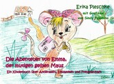 Die Abenteuer von Emma, der mutigen gelben Maus - Ein Kinderbuch über Anderssein, Einsamkeit und Freundschaft