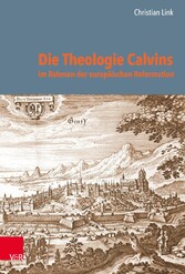 Die Theologie Calvins im Rahmen der europäischen Reformation