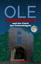 Ole Ohnefurcht und der Fluch des Tränenhügels