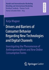 Drivers and Barriers of Consumer Behavior Regarding New Technologies and Digital Channels