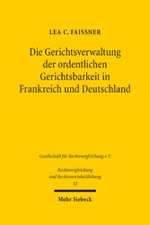 Die Gerichtsverwaltung der ordentlichen Gerichtsbarkeit in Frankreich und Deutschland