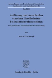 Auflösung und Ausscheiden einzelner Gesellschafter bei Rechtsanwaltssozietäten.