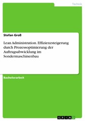 Lean Administration. Effizienzsteigerung durch Prozessoptimierung der Auftragsabwicklung im  Sondermaschinenbau