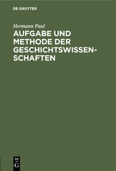 Aufgabe und Methode der Geschichtswissenschaften