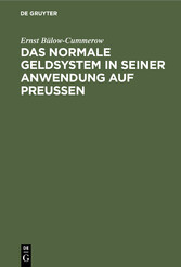 Das normale Geldsystem in seiner Anwendung auf Preußen