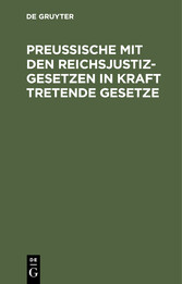 Preußische mit den Reichsjustizgesetzen in Kraft tretende Gesetze