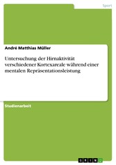 Untersuchung der Hirnaktivität verschiedener Kortexareale während einer mentalen Repräsentationsleistung