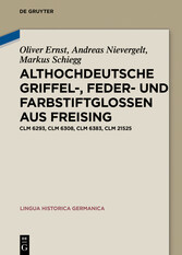 Althochdeutsche Griffel-, Feder- und Farbstiftglossen aus Freising