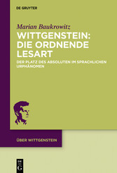 Wittgenstein: Die ordnende Lesart