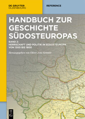 Herrschaft und Politik in Südosteuropa von 1300 bis 1800