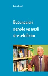 Düsünceleri nerede ve nasil üretebilirim