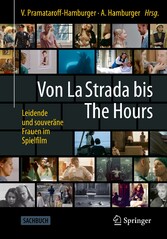 Von La Strada bis The Hours - Leidende und souveräne Frauen im Spielfilm