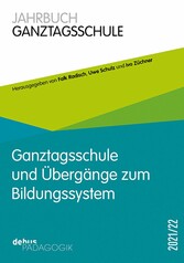 Ganztagsschule und Übergänge im Bildungssystem