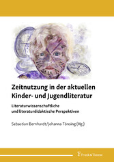 Zeitnutzung in der aktuellen Kinder- und Jugendliteratur