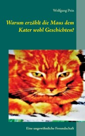 Warum erzählt die Maus dem Kater wohl Geschichten?