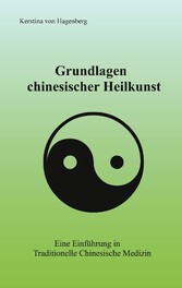 Grundlagen chinesischer Heilkunst