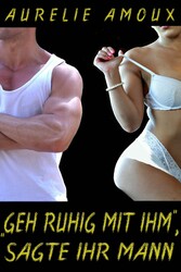 'Geh ruhig mit ihm', sagte ihr Mann