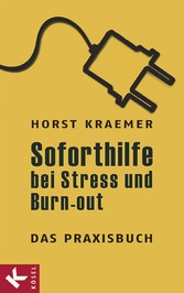 Soforthilfe bei Stress und Burn-out - Das Praxisbuch