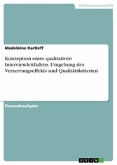 Konzeption eines qualitativen Interviewleitfadens. Umgehung des Verzerrungseffekts und Qualitätskriterien