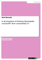 Is development of Dodoma Municipality sustainable? How sustainability is?