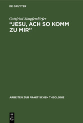 'Jesu, ach so komm zu mir?