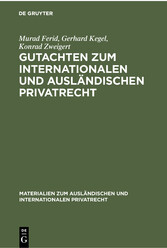 Gutachten zum Internationalen und Ausländischen Privatrecht