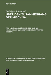 Die Sadduzäerkämpfe und die Mischnasammlungen vor dem Auftreten Hillel's