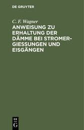 Anweisung zu Erhaltung der Dämme bei Stromergießungen und Eisgängen