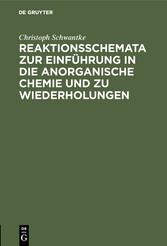 Reaktionsschemata zur Einführung in die anorganische Chemie und zu Wiederholungen