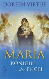 Maria - Königin der Engel