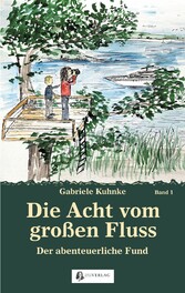 Die Acht vom großen Fluss, Bd. 1