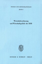 Wirtschaftsverfassung und Wirtschaftspolitik der DDR.