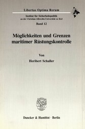 Möglichkeiten und Grenzen maritimer Rüstungskontrolle.