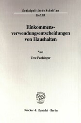 Einkommensverwendungsentscheidungen von Haushalten.