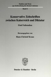 Konservative Zeitschriften zwischen Kaiserreich und Diktatur.