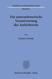 Die unternehmerische Verantwortung des Aufsichtsrats.