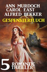 Gespensterfluch - 5 Romantic Thriller