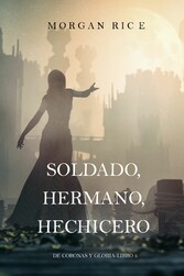 Soldado, Hermano, Hechicero (De Coronas y Gloria - Libro 5)