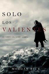 Solo los Valientes (El Camino del Acero-Libro 2)