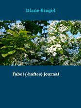 Fabel (-haftes) Journal