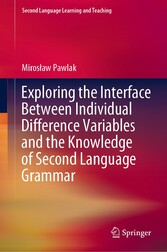 Exploring the Interface Between Individual Difference Variables and the Knowledge of Second Language Grammar