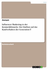 Influencer Marketing in der Kosmetikbranche. Der Einfluss auf das Kaufverhalten der Generation Y