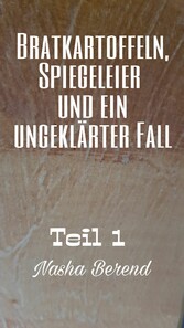 Bratkartoffeln, Spiegeleier und ein ungeklärter Fall