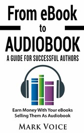 From eBook to Audiobook - A Guide for Successful Authors