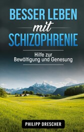 Besser leben mit Schizophrenie