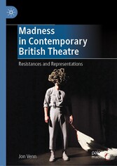 Madness in Contemporary British Theatre